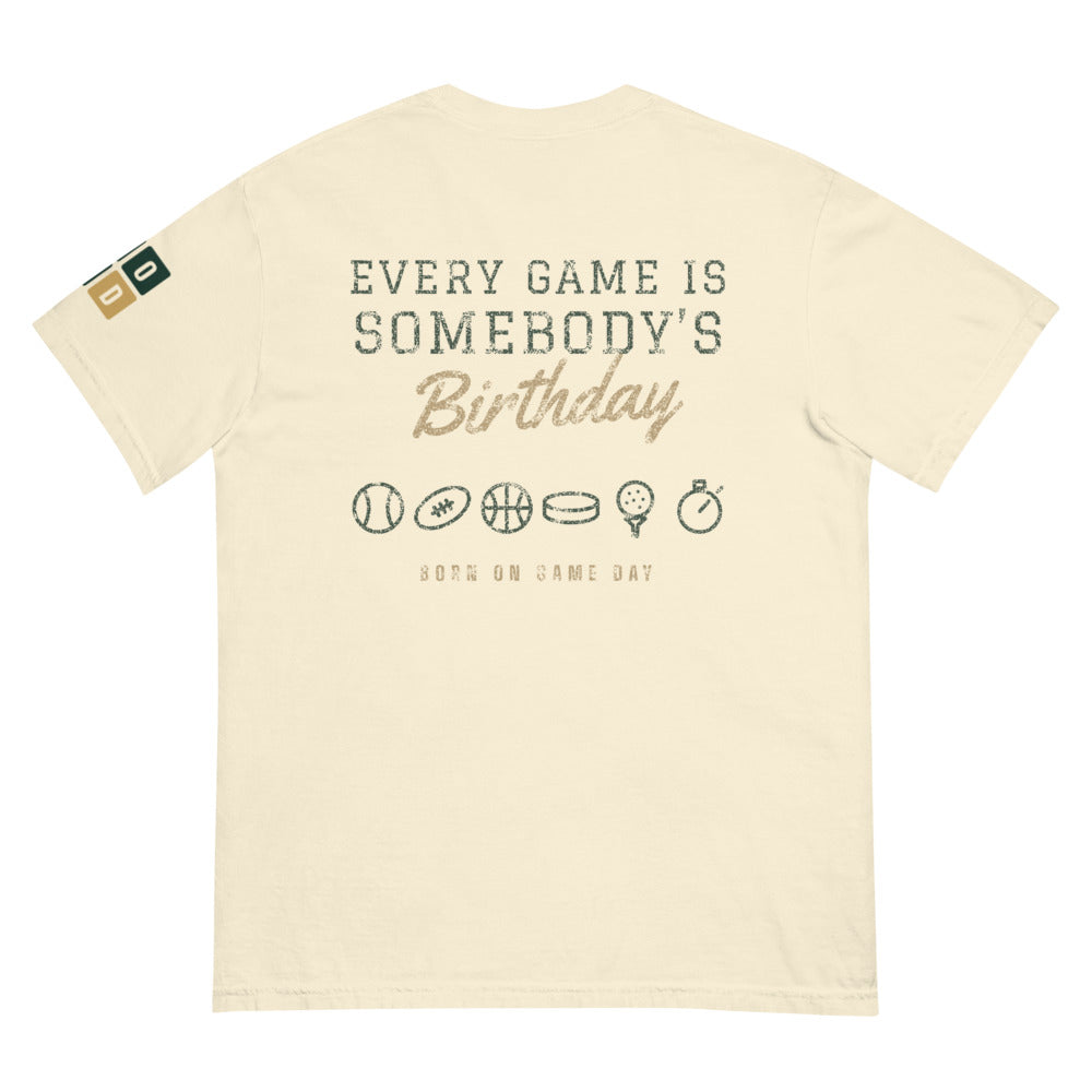 Every Game Is Somebody's Birthday tee, BornOnGameDay brand line