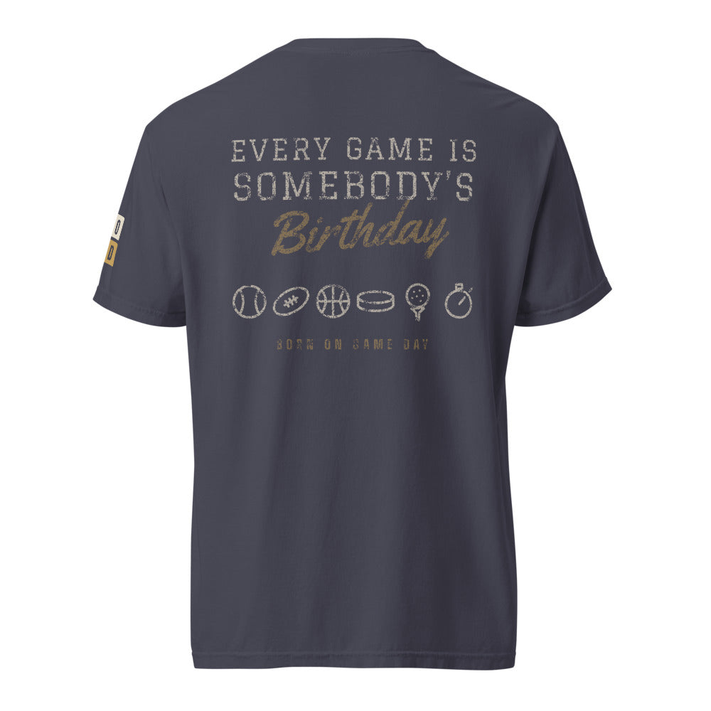 Every Game Is Somebody's Birthday tee, BornOnGameDay brand line